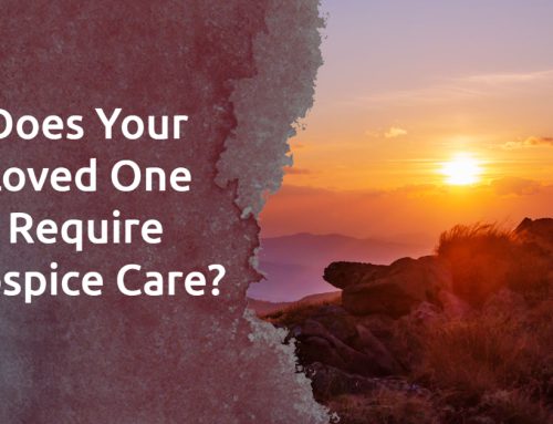 Does Your Loved One Require Hospice Care?