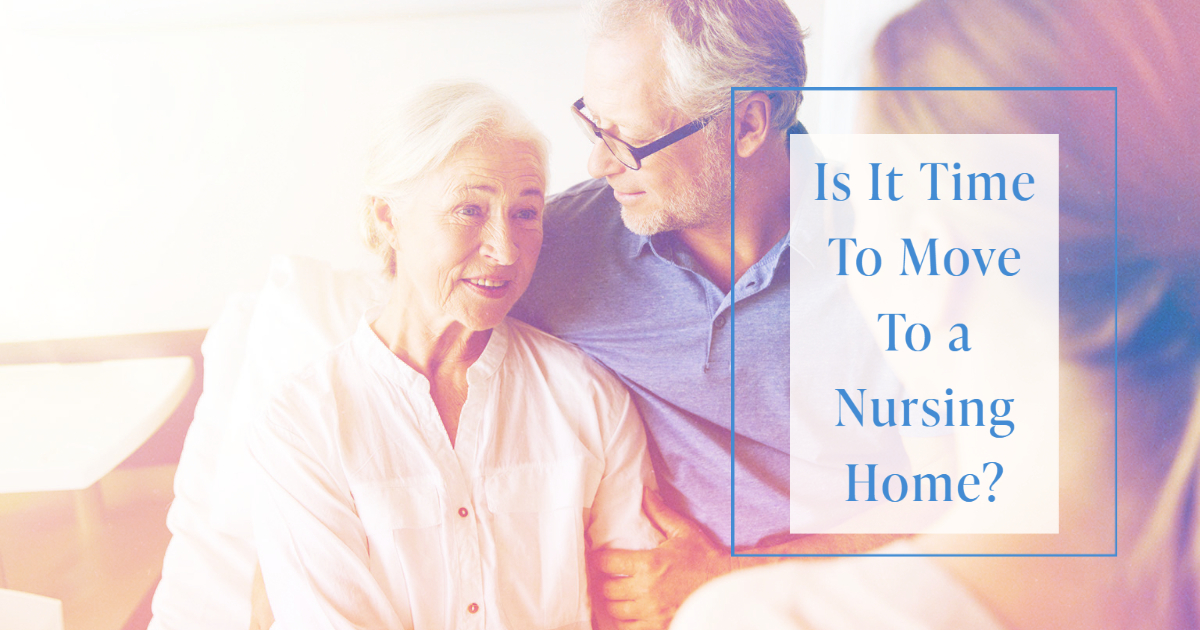 Is It Time To Move To a Nursing Home?