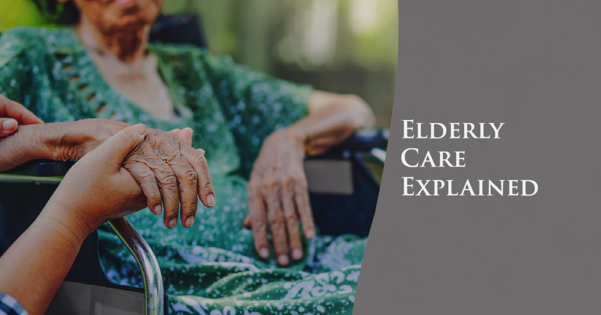 Elderly Care Explained