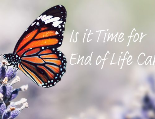 Is it Time for End of Life Care?