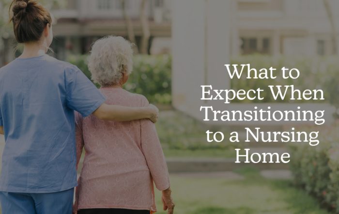 What to Expect When Transitioning to a Nursing Home