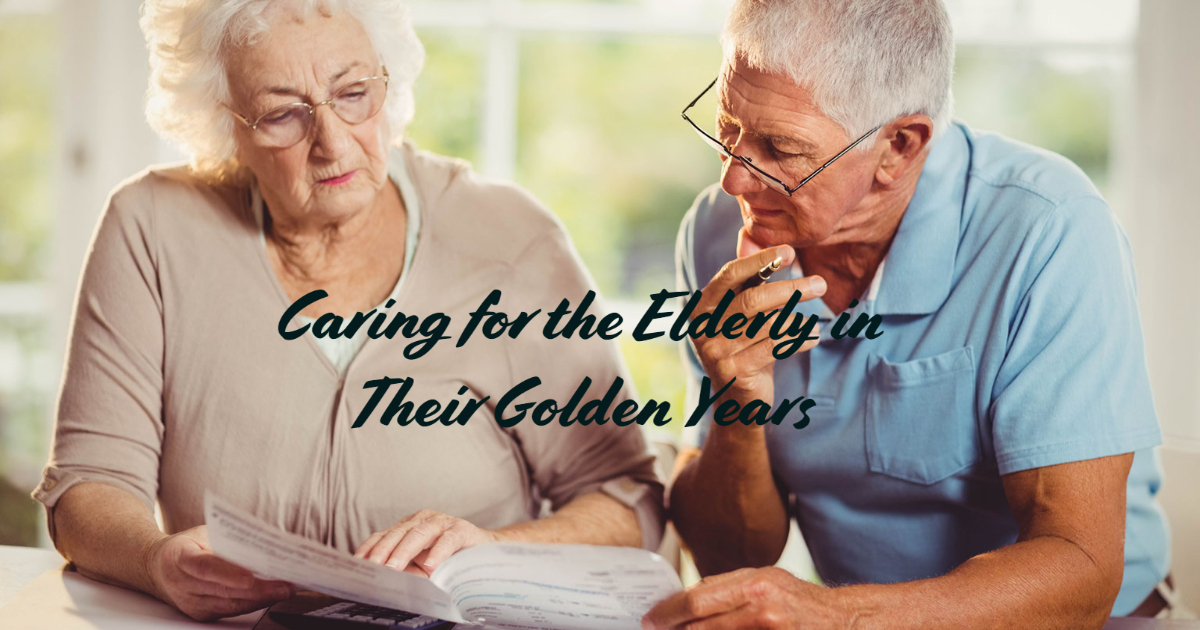 Caring for the Elderly in Their Golden Years