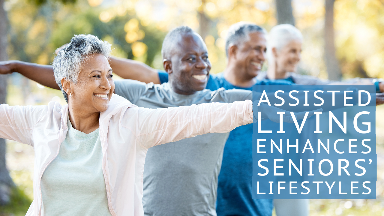 Assisted Living Enhances Seniors’ Lifestyles