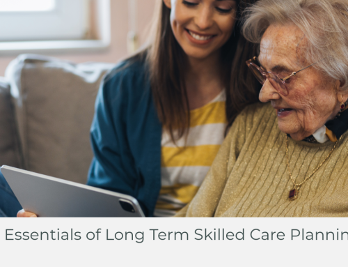 Essentials of Long Term Skilled Care Planning