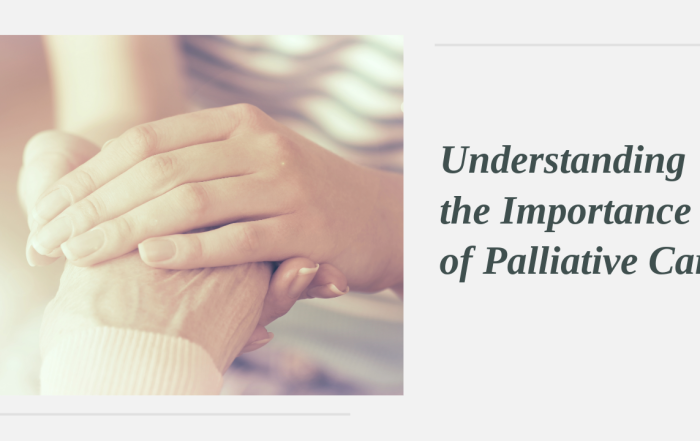 Understanding the Importance of Palliative Care