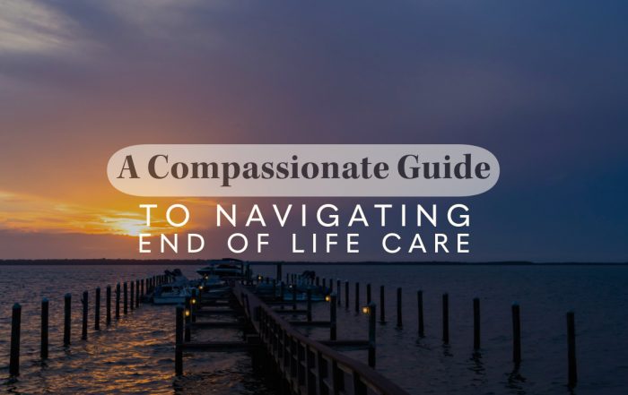 A Compassionate Guide to Navigating End of Life Care