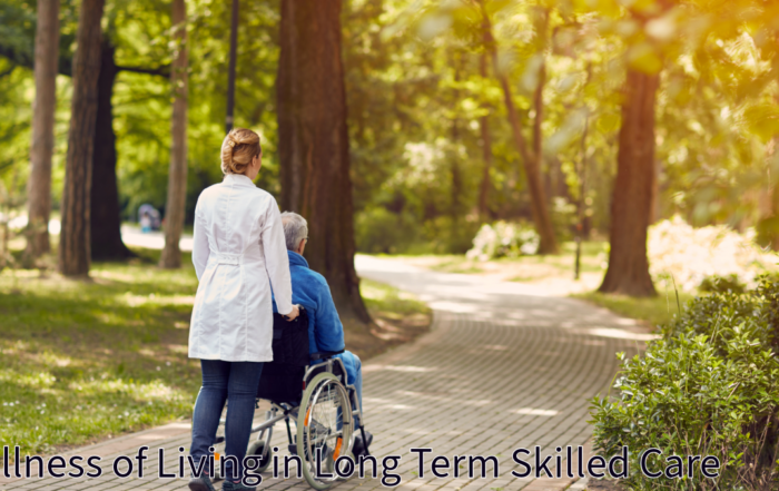 Fullness of Living in Long Term Skilled Care